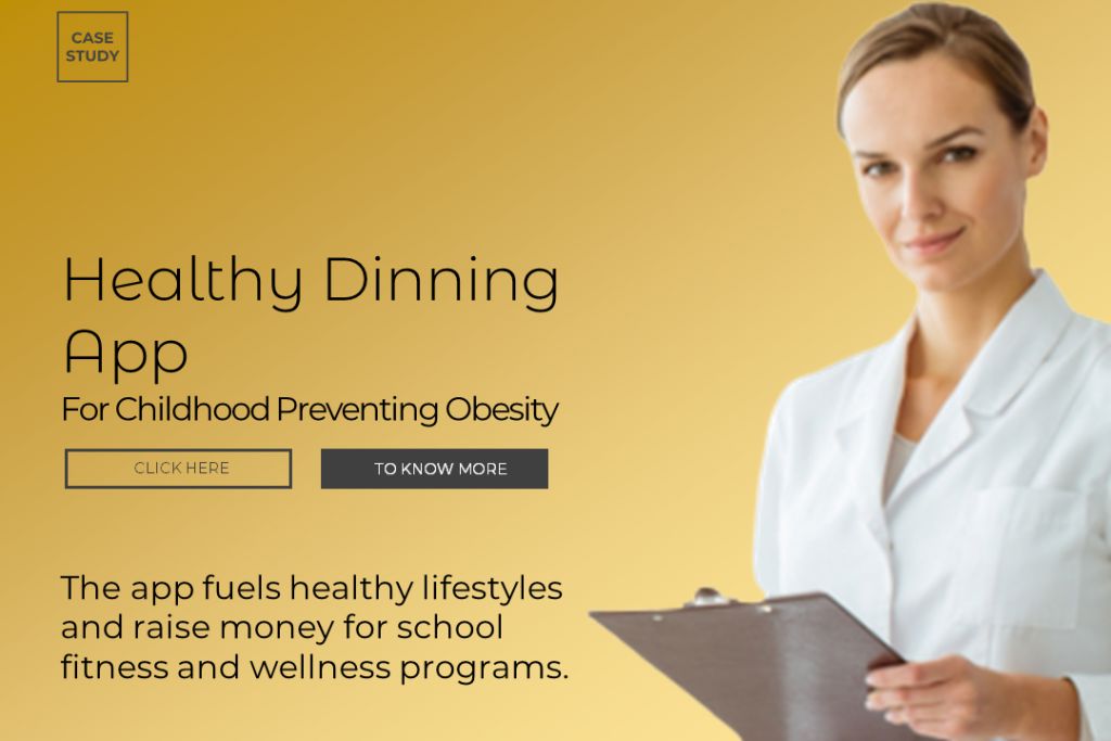 HEALTHY DINNING APP – FOR CHILDHOOD PREVENTING OBESITY