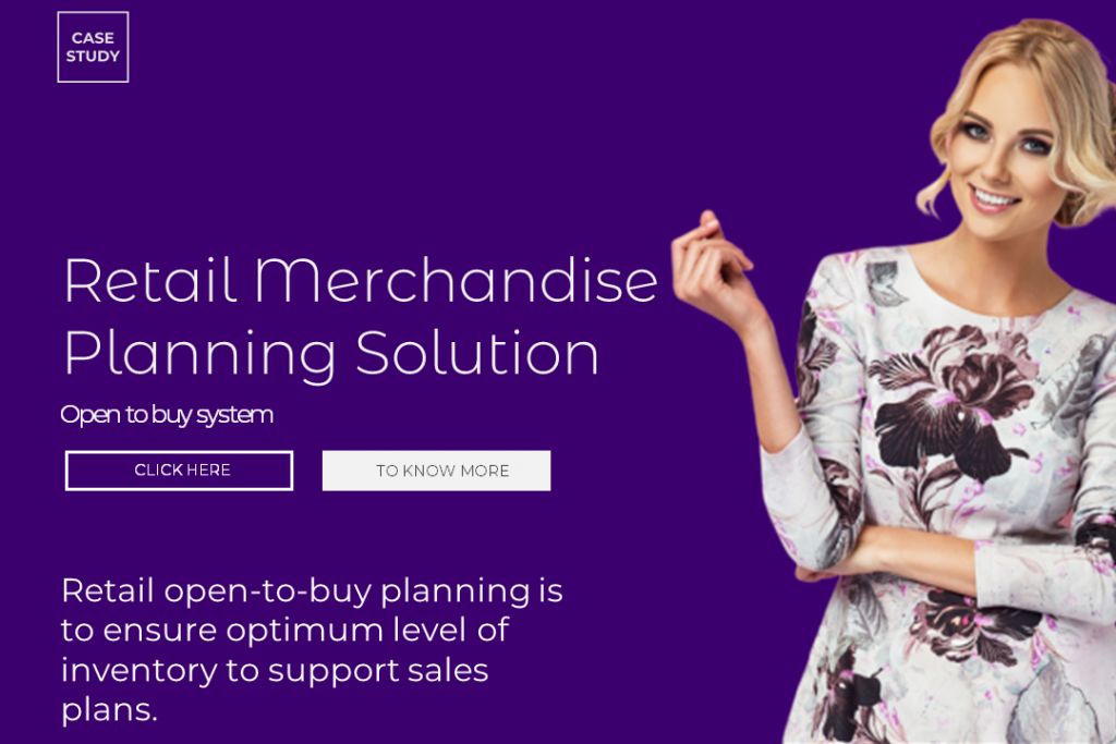 RETAIL MERCHANDISE PLANNING SOLUTION – OPEN TO BUY SYSTEM